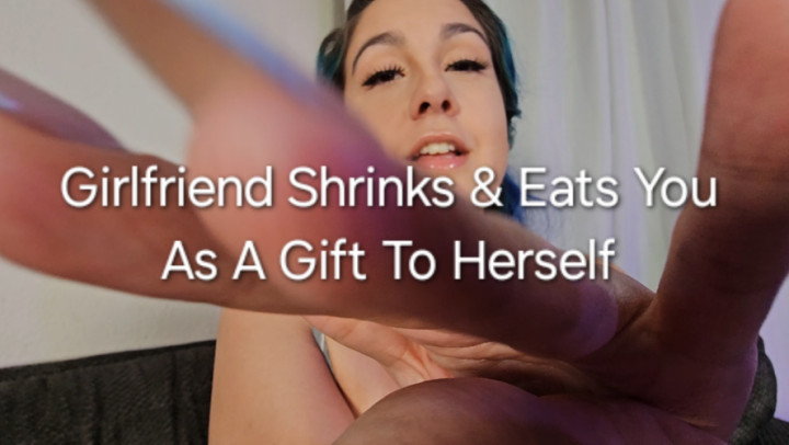 Girlfriend Shrinks And Eats You As A Gift To Herself - July 08, 2024