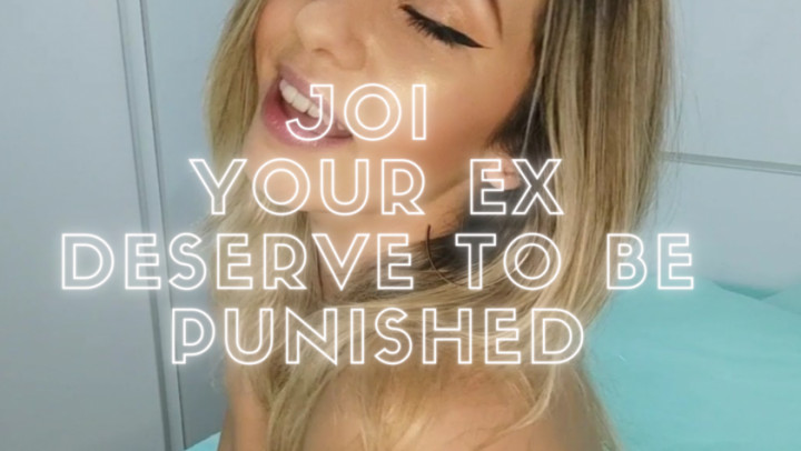 JOI - Your ex deserve to be punished - Sep 24, 2021