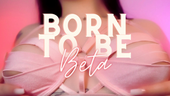 Born To Be Beta - June 29, 2022