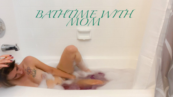 Bathtime With Mom