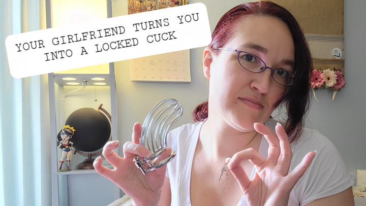 Your GF turns you into a locked cuck - July 21, 2021
