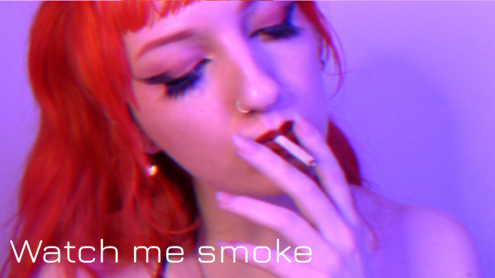 Watch me smoke