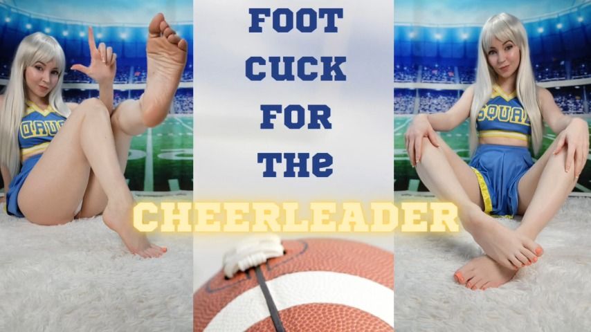 Foot Cuck For The Cheerleader - September 11, 2022