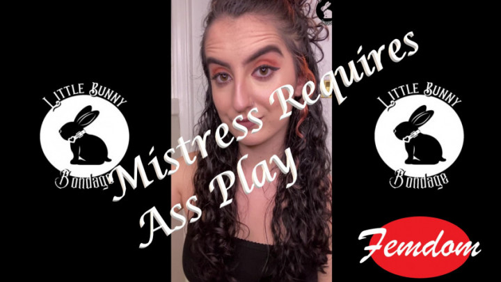 Mistress Requires Ass Play - Dec 3, 2021