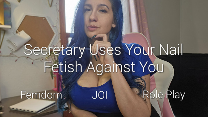 Secretary Uses Your NailFetish Against U