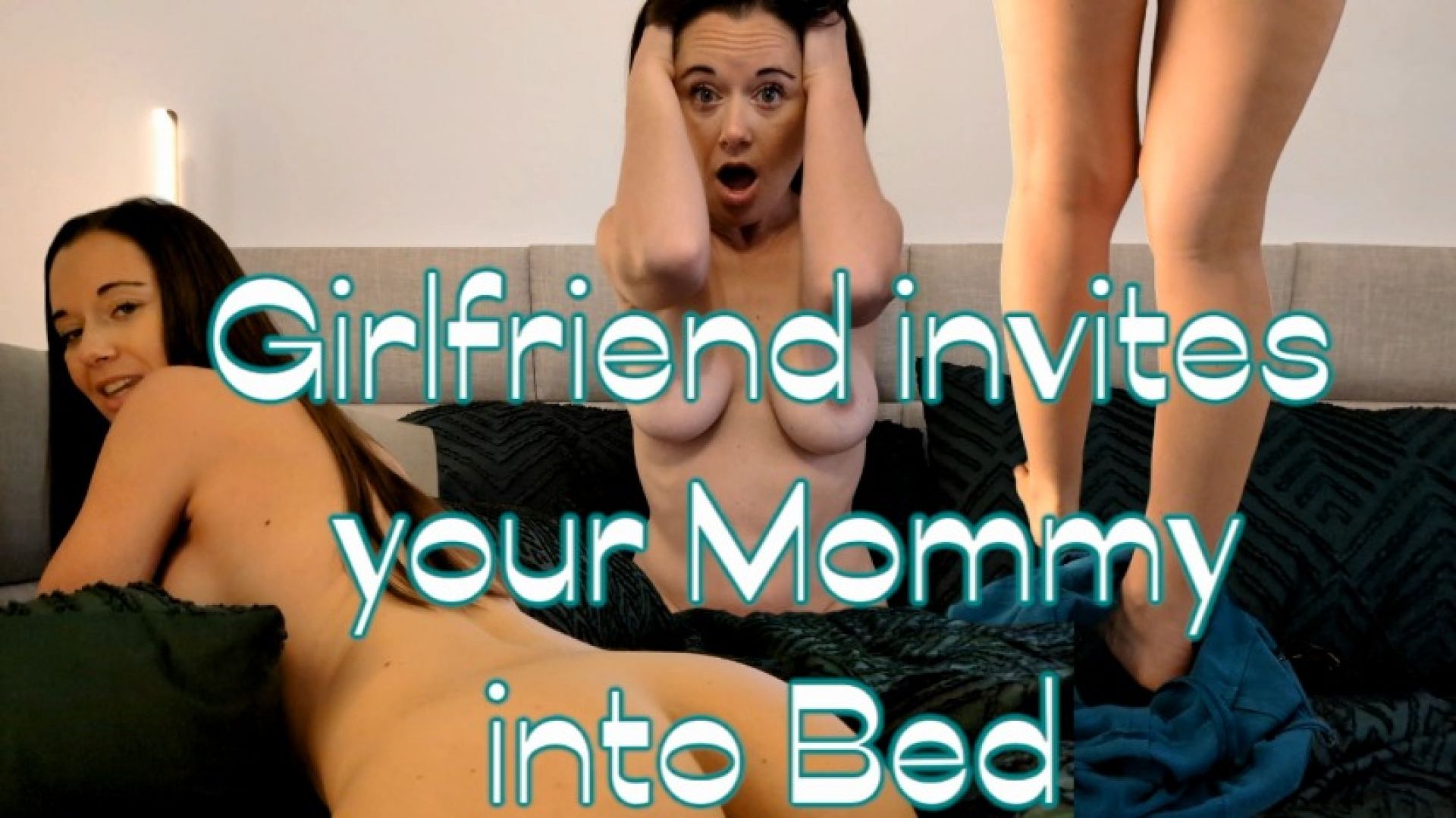 Girlfriend Invites Your Mommy into Bed - November 19, 2024