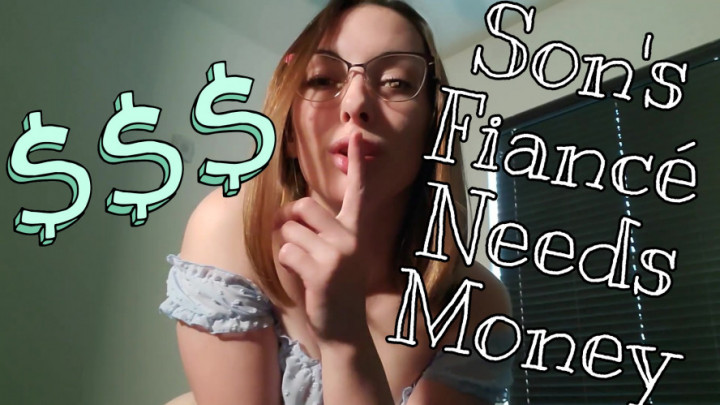 Son's Fiancé Needs Money
