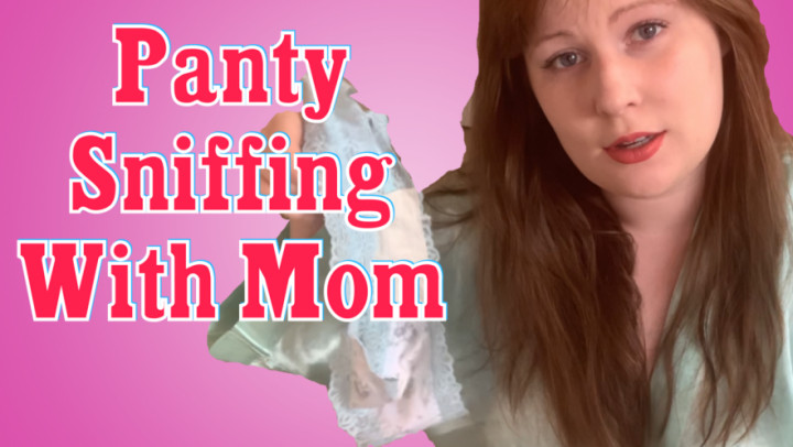 Panty Sniffing Mom - Mar 15, 2021