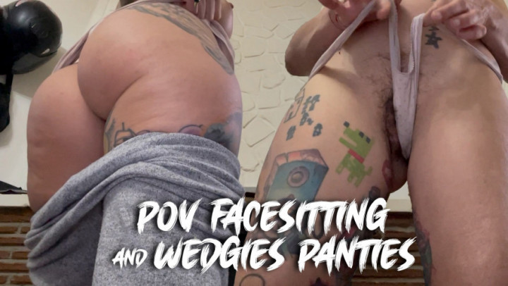 POV Face Sitting and Wedgies Panties