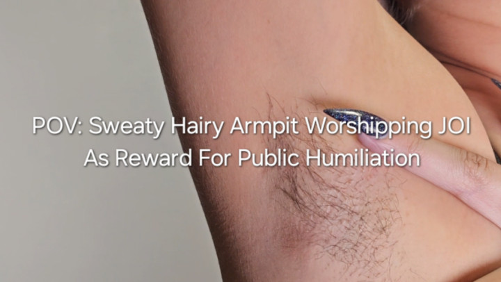 POV Sweaty Hairy Armpit Worshipping JOI: Humiliation Reward - September 07, 2024