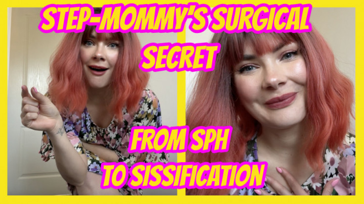 Mommys Surgical Secret- From SPH to Sissification - April 13, 2025