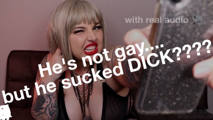 Mistressbijoux Hes Not Gay But He Sucked Dick