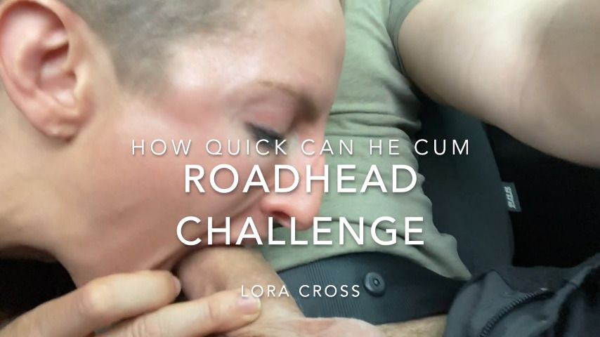 How Quick Can He Cum - Roadhead - May 20, 2021