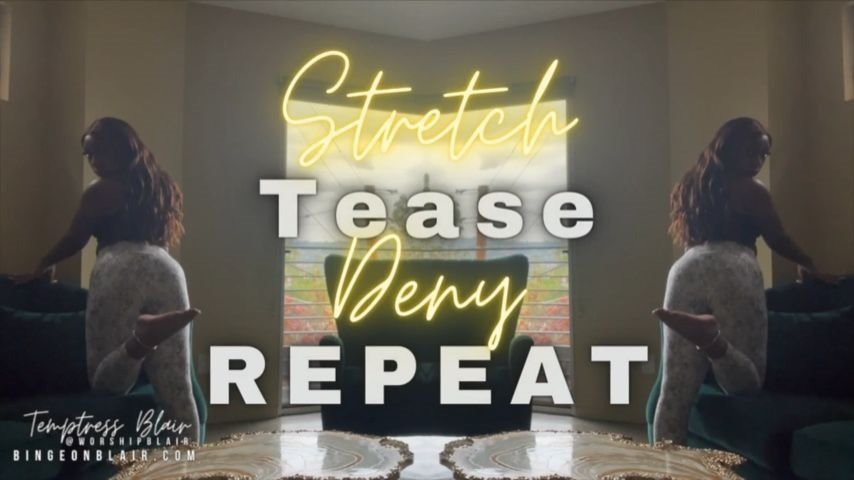 Temptressblair Stretch Tease Deny Repeat