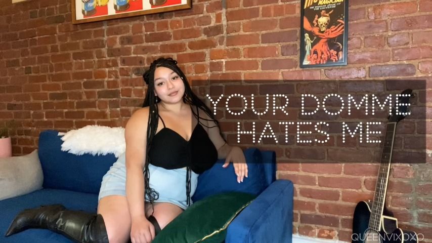 Your "Domme" Hates Me - May 20, 2021