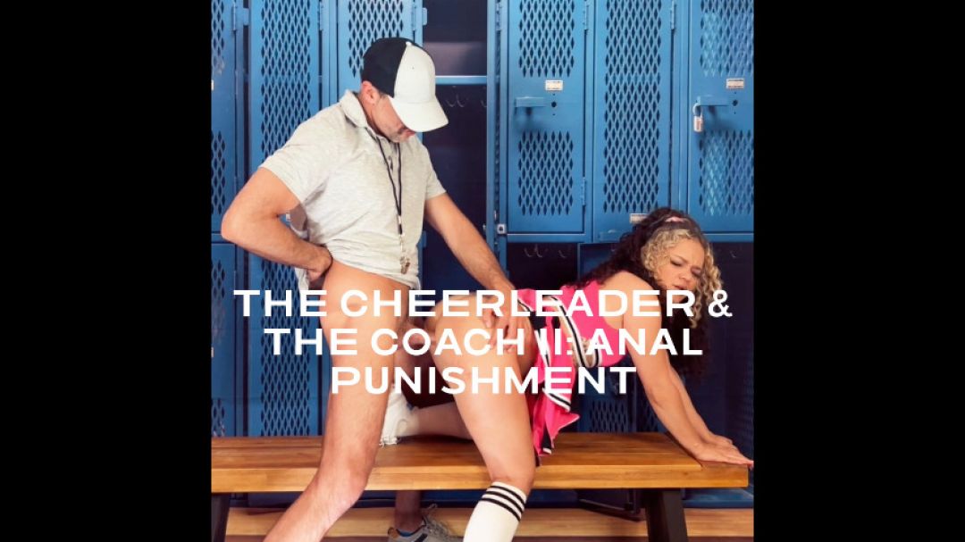 The Cheerleader & The Coach II: Anal Punishment