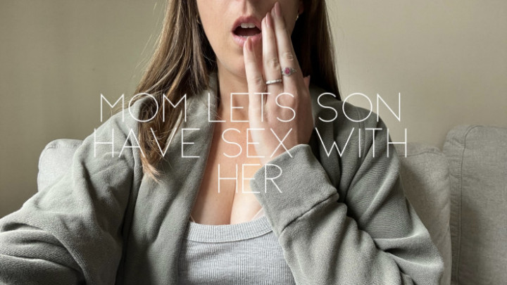 Mom lets son have sex with her - July 28, 2023