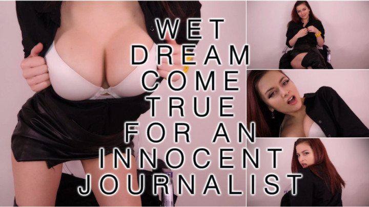 WET DREAM COME TRUE FOR GOODY JOURNALIST - December 09, 2019