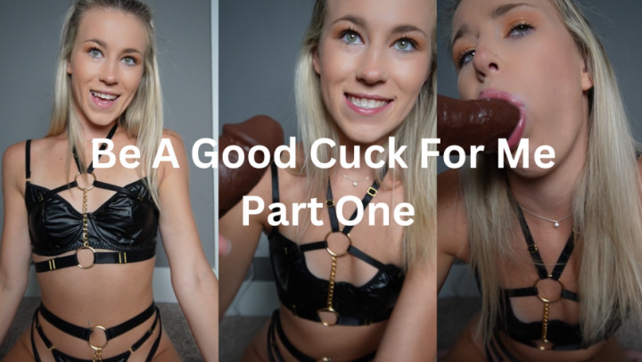 Be A Good Cuck For Me Part One