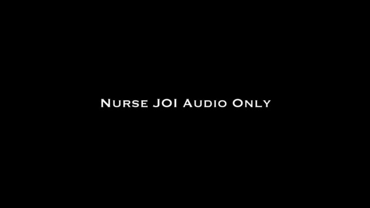 Nurse JOI AUDIO ONLY