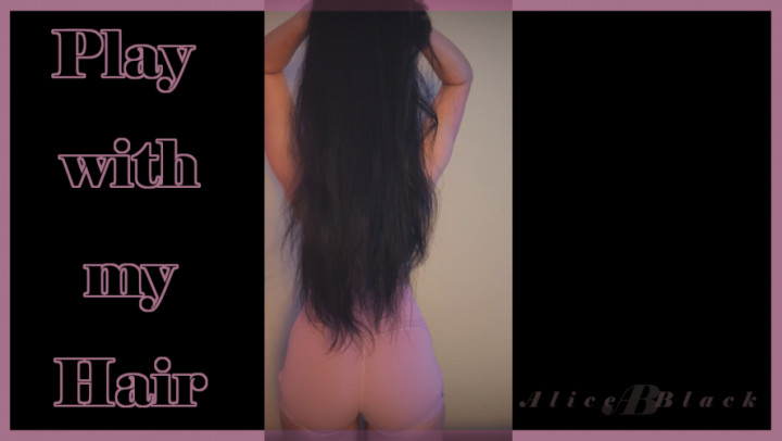 Play with My Hair - Apr 28, 2023