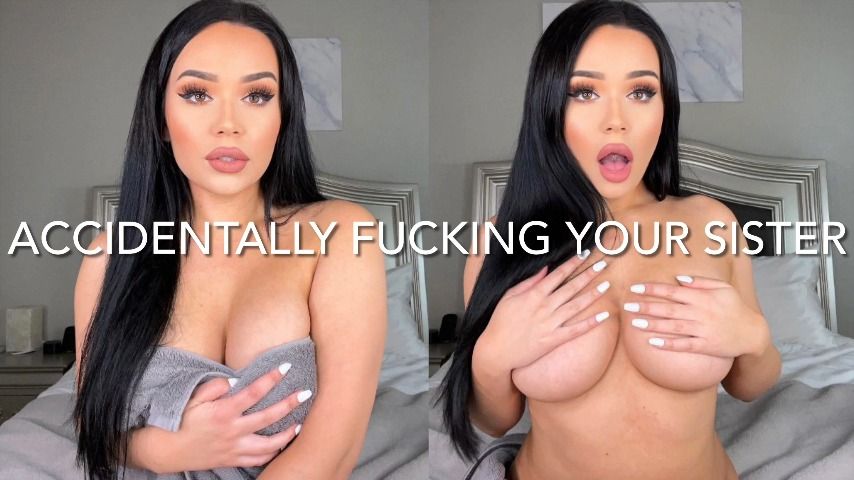 ACCIDENTALLY FUCKING YOUR SISTER