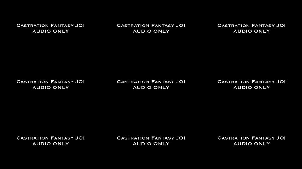 Castration Fantasy JOI AUDIO ONLY