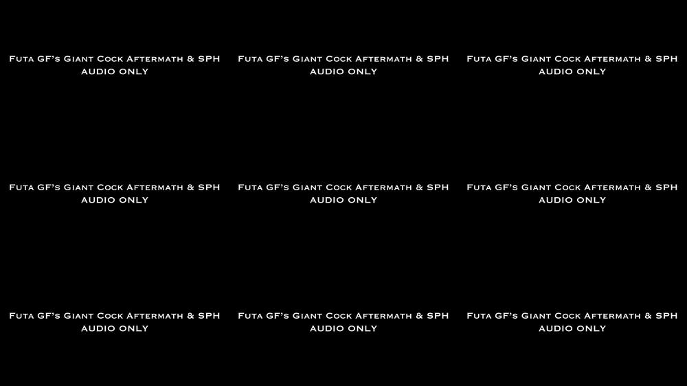 Futa GF's Giant Cock Aftermath & SPH