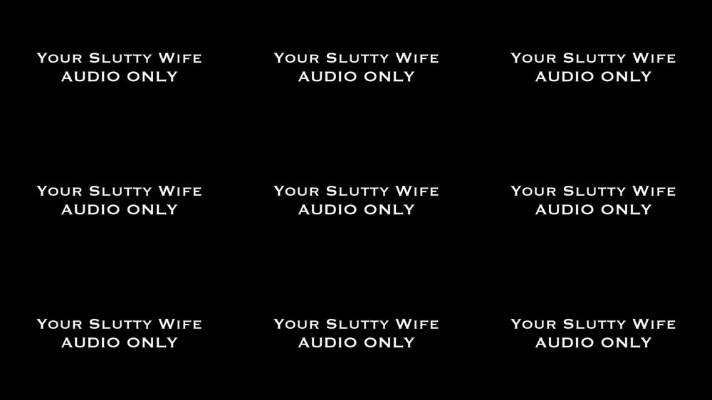Your Slutty Wife AUDIO ONLY