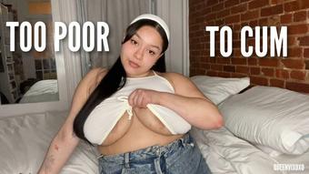 Too Poor To Cum - Apr 21, 2022 (Queenvixoxo)