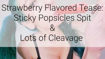 Strawberry Flavored Tease: Popsicle spit (Freya Reign)