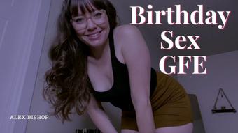 Birthday Sex GFE - August 16, 2022 (Alex Bishop)