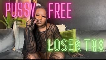 PussyFree Loser Tax - November 28, 2022 (RealQueenMelanin)