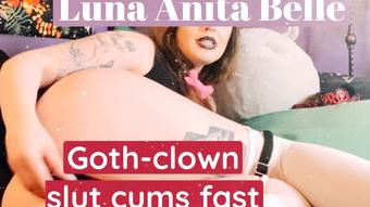 Goth Clown Slut Cums Fast - May 17, 2022 (LoonaPop)