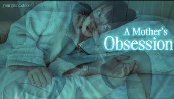 A step-Mother's Obsession - December 26, 2024 (yourgirlnextdoor1)