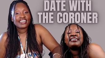 Date With The Coroner (UnfriendlyBlckHottie)
