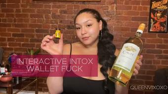 Interactive Intoxxx Wallet Fuck - Apr 8, 2021 (Queenvixoxo)