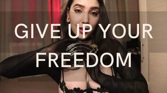 GIVE UP YOUR FREEDOM (devillishgoddess)