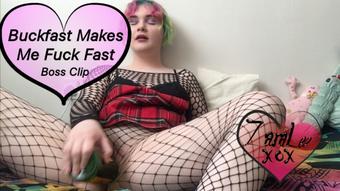 Buckfast Makes Me Fuck Fast - Boss Clip - Jul 14, 2020 (Zara Lee xox)