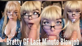 Bratty Girlfriend Last Minute Blowjob (Lexxiblakk)
