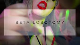 Mistressbijoux Beta Lobotomy (mistressbijoux)