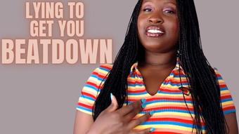 Lying To Get you Beatdown (UnfriendlyBlckHottie)