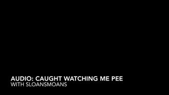 audio: caught watching me pee - Jul 25, 2023 (sloansmoans)