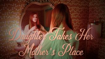 Daughter Takes Her Mothers Place (OliveWood)