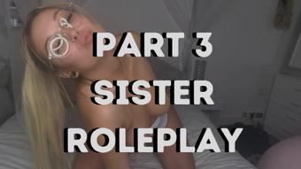 Part 3 Sister Roleplay (HollyKitten)