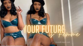 your Future is Femme - December 27, 2022 (Master Ruby Bridget)