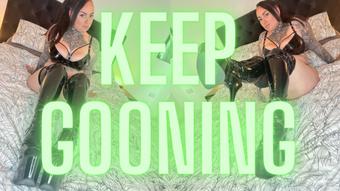 Keep Gooning (MissValentina)