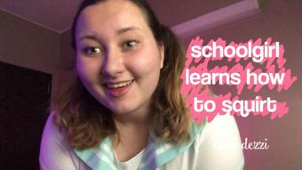 Danidezzi Sch--Lgirl Learns How To Squirt (Danidezzi)