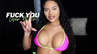 Fuck You Loser Bitch - May 24, 2025 (MayaAryas)