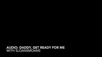 audio: daddy, get ready for me - Feb 2, 2023 (sloansmoans)
